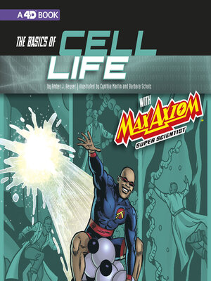 cover image of The Basics of Cell Life with Max Axiom, Super Scientist